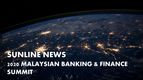 Sunline Shares Insights on Digital Banking – The Game Changer in 2020 Malaysian Banking and Finance Summit