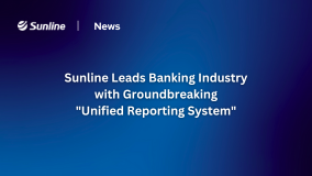 Sunline Leads Banking Industry with Groundbreaking  “Unified Reporting System”