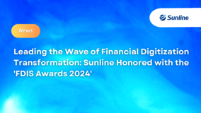 Leading the Wave of Financial Digitization Transformation: Sunline Honored with the ‘FDIS Awards 2024’