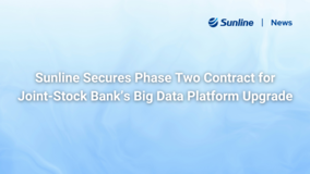 Sunline Secures Phase Two Contract for Joint-Stock Bank’s Big Data Platform Upgrade