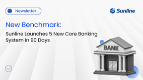 New Benchmark: Sunline Launches 5 New Core Banking System in 90 Days