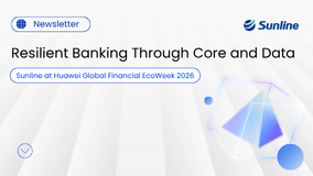 Resilient Banking Through Core and Data: Sunline at Huawei Global EcoWeek