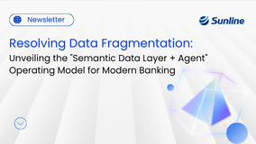 Resolving Data Fragmentation: Unveiling the “Semantic Data Layer + Agent” Operating Model for Modern Banking