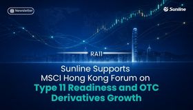 Sunline Supports MSCI Hong Kong Forum on Type 11 Readiness and OTC Derivatives Growth