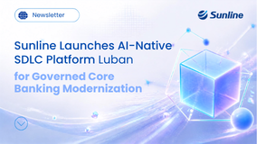Sunline Launches AI-Native SDLC Platform Luban for Governed Core Banking Modernization